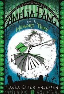 The Amelia Fang and the Memory Thief