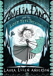 Amelia Fang and the Lost Yeti Treasures