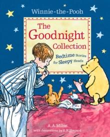 Winnie-the-Pooh: The Goodnight Collection : Bedtime Stories for Sleepy Heads