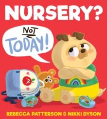 Nursery? Not Today!