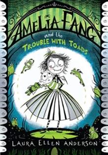 Amelia Fang And The Trouble With Toads