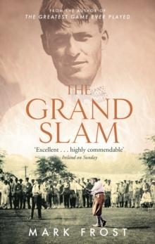 The Grand Slam : Bobby Jones, America and the story of golf