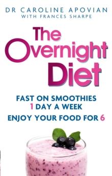 The Overnight Diet : Start losing weight tonight and keep it off permanently