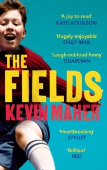 The Fields : A brilliantly funny, moving read for fans of 'Derry Girls'