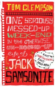 One Seriously Messed-Up Weekend : In the Otherwise Un-Messed-Up Life of Jack Samsonite