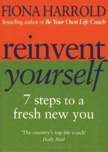 Reinvent Yourself : 7 steps to a new you