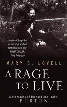 A Rage To Live : A Biography of Richard and Isabel Burton