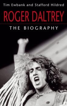 Roger Daltrey : The biography