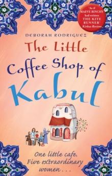 The Little Coffee Shop of Kabul : The heart-warming and uplifting international bestseller