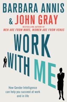 Work with Me : How gender intelligence can help you succeed at work and in life