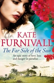 The Far Side of the Sun : An epic story of love, loss and danger in paradise . . .