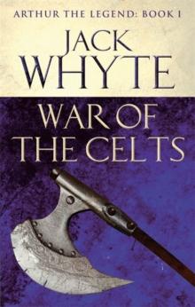 War of the Celts : Legends of Camelot 8 (Arthur the Legend  Book I)