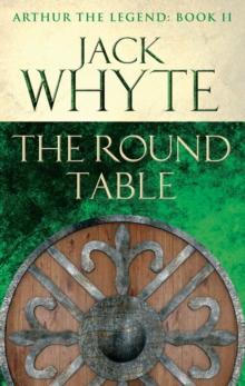 The Round Table : Legends of Camelot 9 (Arthur the Legend  Book II)