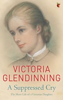 A Suppressed Cry : The Short Life of a Victorian Daughter