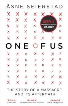 One of Us : Inspiration for the Netflix film 22 July - from the bestselling author of The Bookseller of Kabul