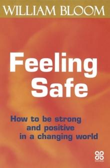 Feeling Safe : How to be strong and positive in a changing world