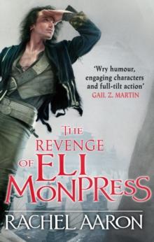 The Revenge of Eli Monpress : An omnibus containing The Spirit War and Spirit's End