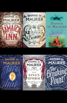 Daphne du Maurier Omnibus 3 : Jamaica Inn; The Flight of the Falcon; The King's General; The Glass Blowers; The Breaking Point & Other Stories; Mary Anne