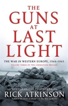 The Guns at Last Light : The War in Western Europe, 1944-1945