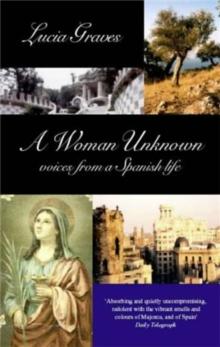 A Woman Unknown : Voices from a Spanish Life