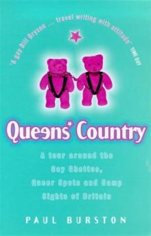 Queens' Country : A Tour Around the Gay Ghettos, Queer Spots and Camp Sights of Britain