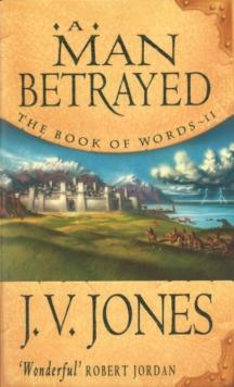 A Man Betrayed : Book 2 of the Book of Words