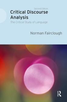 Critical Discourse Analysis : The Critical Study of Language