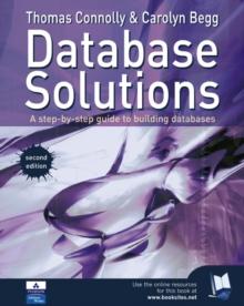 Database Solutions : A step by step guide to building databases