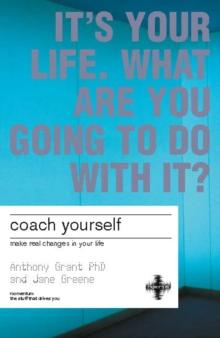 Coach Yourself : How to Create Solutions in Your Life