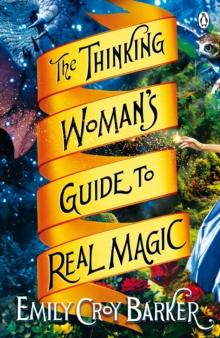 The Thinking Woman's Guide to Real Magic