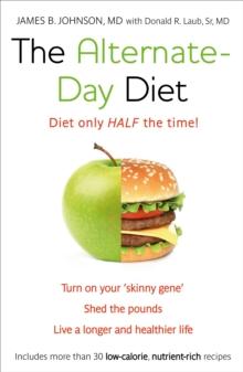 The Alternate-Day Diet : The Original Fasting Diet