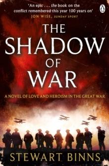 The Shadow of War : The Great War Series Book 1