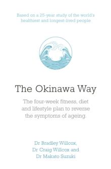 The Okinawa Way : How to Reverse Symptoms of Ageing in Four Weeks