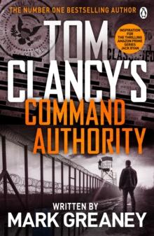 Command Authority : INSPIRATION FOR THE THRILLING AMAZON PRIME SERIES JACK RYAN