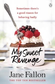 My Sweet Revenge : The deliciously fun and totally irresistible story of one womans quest to get even