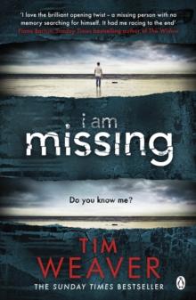 I Am Missing : The heart-stopping thriller from the Sunday Times bestselling author of No One Home