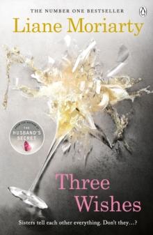 Three Wishes : From the bestselling author of Big Little Lies, now an award winning TV series