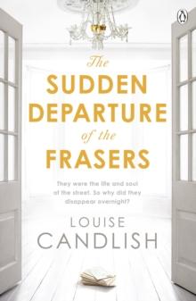 The Sudden Departure of the Frasers : From the author of ITVs Our House starring Martin Compston and Tuppence Middleton