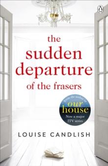 The Sudden Departure of the Frasers : From the author of ITVs Our House starring Martin Compston and Tuppence Middleton