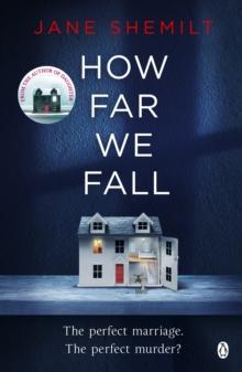 How Far We Fall : The perfect marriage. The perfect murder?