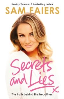 Secrets and Lies : The truth behind the headlines