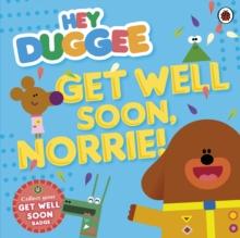 Hey Duggee: Get Well Soon, Norrie!