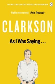 As I Was Saying . . . : The World According to Clarkson Volume 6