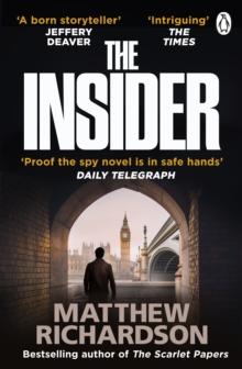 The Insider : BESTSELLING AUTHOR OF THE SCARLET PAPERS: THE TIMES THRILLER OF THE YEAR 2023