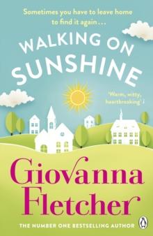 Walking on Sunshine : The heartwarming and uplifting Sunday Times bestseller