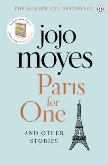 Paris for One and Other Stories : Discover the author of Me Before You, the love story that captured a million hearts