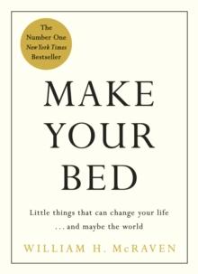 Make Your Bed : Feel grounded and think positive in 10 simple steps