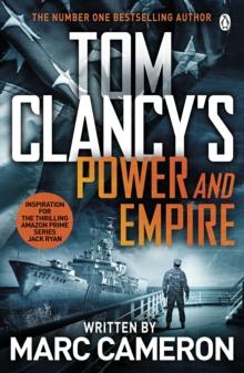 Tom Clancy's Power and Empire : INSPIRATION FOR THE THRILLING AMAZON PRIME SERIES JACK RYAN