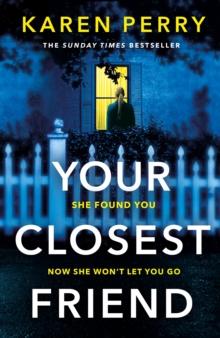 Your Closest Friend : The twisty shocking thriller