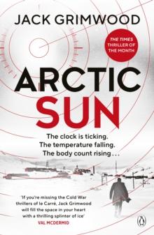 Arctic Sun : The intense and atmospheric Cold War thriller from award-winning author of Moskva and Nightfall Berlin